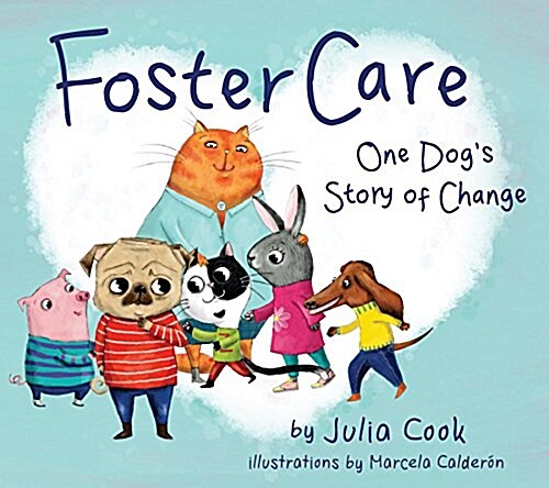 Foster Care: One Dogs Story of Change (Paperback)
