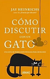 Como Discutir Con Un Gato (Paperback)