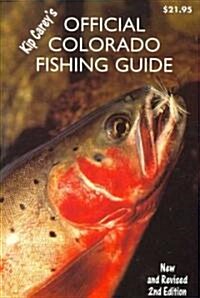 Kip Careys Official Colorado Fishing Guide (Paperback, 2nd, New, Revised)