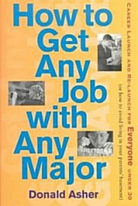 How to Get Any Job With Any Major (Paperback)