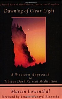 Dawning of Clear Light: A Western Approach to Tibetan Dark Retreat Meditation (Paperback)