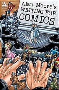 Alan Moores Writing For Comics Volume 1 (Paperback)
