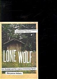 Lone Wolf: Eric Rudolph and the Legacy of American Terror (Paperback)