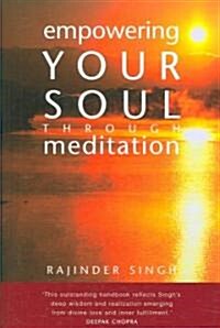 Empowering Your Soul Through Meditation (Paperback)