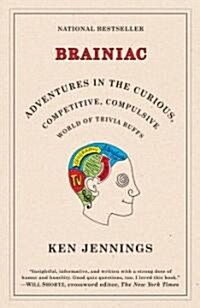 Brainiac: Adventures in the Curious, Competitive, Compulsive World of Trivia Buffs (Paperback)