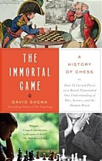 The Immortal Game: A History of Chess (Paperback)