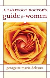 A Barefoot Doctors Guide for Women (Paperback)