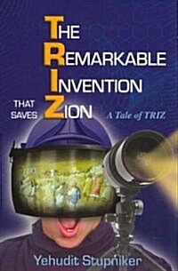 The Remarkable Invention That Saves Zion (Hardcover)