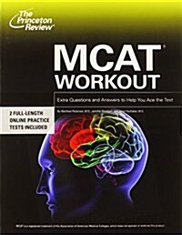 [중고] The Princeton Review MCAT Workout: Extra Practice to Help You Ace the Test (Paperback)