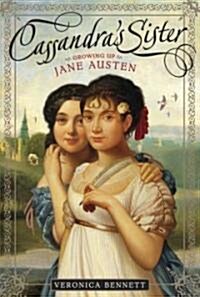 Cassandras Sister: Growing Up Jane Austen (Hardcover)
