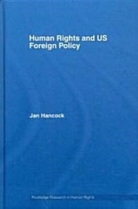Human Rights and Us Foreign Policy (Hardcover)