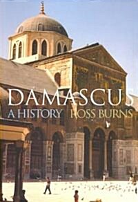 Damascus : A History (Paperback)