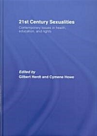 21st Century Sexualities : Contemporary Issues in Health, Education, and Rights (Hardcover)