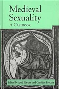 Medieval Sexuality : A Casebook (Hardcover)