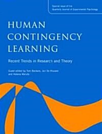 Human Contingency Learning: Recent Trends in Research and Theory : A Special Issue of the Quarterly Journal of Experimental Psychology (Hardcover)