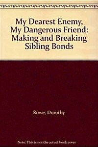My Dearest Enemy, My Dangerous Friend (Hardcover, 1st)