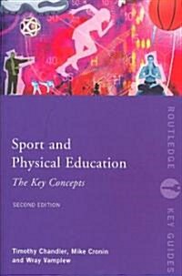 Sport and Physical Education: The Key Concepts (Paperback, 2 ed)