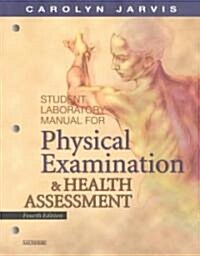 Physical Examination and Health Assessment (Paperback, 4th, Lab Manual)