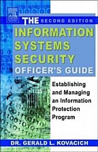 The Information Systems Security Officers Guide : Establishing and Managing an Information Protection Program (Paperback, 2 Rev ed)