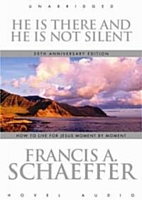 He Is There and He Is Not Silent: Does It Make Sense to Believe in God? (Audio CD, 30, Anniversary)