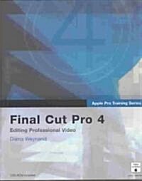 Final Cut Pro 4: Editing Professional Video [With DVD] (Paperback)