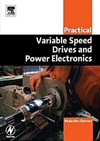 Practical Variable Speed Drives and Power Electronics (Paperback)