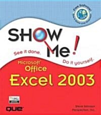 Show Me Microsoft Office Excel 2003 (Paperback)