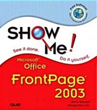 Show Me Microsoft Office FrontPage 2003 (Paperback)