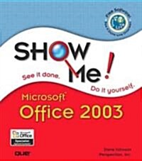 Show Me Microsoft Office 2003 (Paperback)