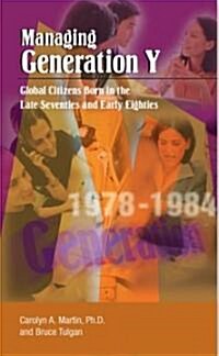 Managing Generation Y: Global Citizens Born in the Late Seventies and Early Eighties (Paperback)