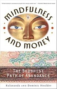Mindfulness and Money: The Buddhist Path of Abundance (Paperback)