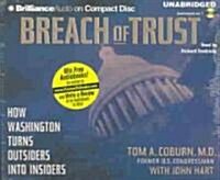 Breach of Trust: How Washington Turns Outsiders Into Insiders (Audio CD)