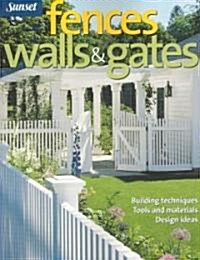 Fences, Walls & Gates Softcover: Building Techniques, Tools and Materials, Design Ideas (Paperback)