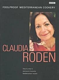 Claudia Rodens Foolproof Mediterranean Cookery (Hardcover)