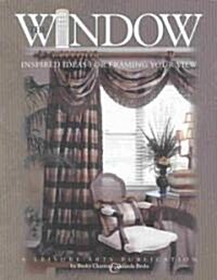 Window (Leisure Arts #3422): Inspired Ideas of Framing Your View (Paperback)