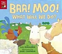 Baa! Moo!: What Will We Do? (Paperback)