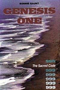 Genesis One: 888 the Sacred Code of Creation 999 (Paperback)