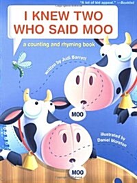 I Knew Two Who Said Moo: A Counting and Rhyming Book (Paperback)
