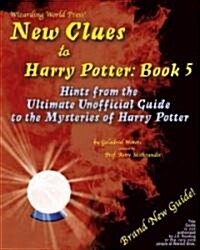 New Clues to Harry Potter Book 5: Hints from the Ultimate Unofficial Guide to the Mysteries of Harry Potter (Paperback)