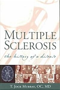 Multiple Sclerosis: The History of a Disease (Paperback)