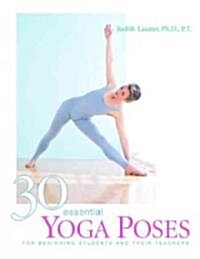 30 Essential Yoga Poses: For Beginning Students and Their Teachers (Paperback)