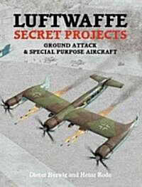 Luftwaffe Secret Projects (Hardcover)