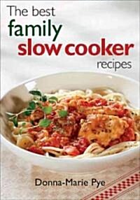 The Best Family Slow Cooker Recipes (Paperback)
