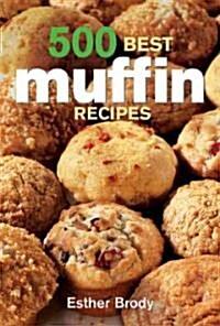 500 Best Muffin Recipes (Paperback)