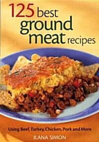 125 Best Ground Meat Recipes (Paperback)