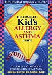 [중고] The Complete Kid‘s Allergy and Asthma Guide: Allergy and Asthma Information for Children of All Ages (Paperback)