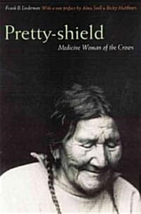 Pretty-Shield: Medicine Woman of the Crows (Second Edition) (Paperback, 2)