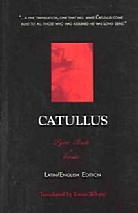 Catullus: Lyric, Rude, and Erotic (Paperback)