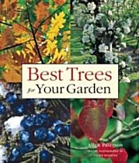 Best Trees for Your Garden (Hardcover)