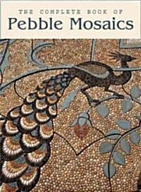 The Complete Pebble Mosaic Handbook (Paperback)